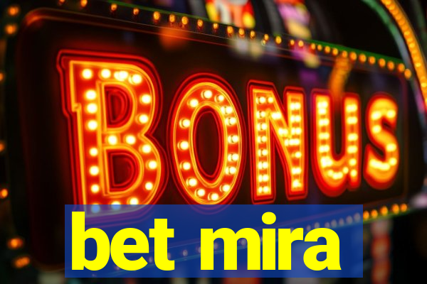 bet mira